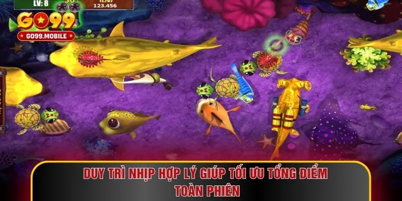 Duy trì nhịp hợp lý giúp tối ưu tổng điểm toàn phiên